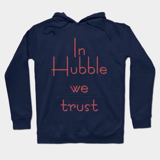 In science we trust (Hubble) Hoodie by Yourmung